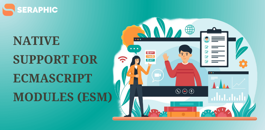 Native Support for ECMAScript Modules (ESM)